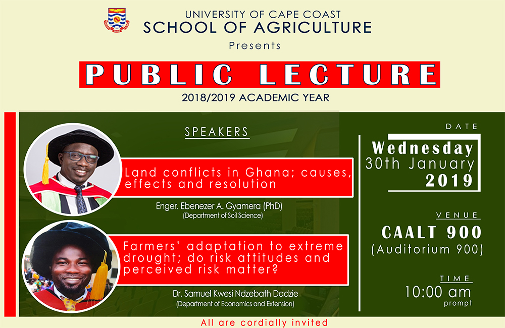 School of Agriculture presents a Public Lecture on "Land Conflicts in Ghana, Effects and Resolution and "Farmers' Adaptation to Extreme Drought; Do Risk Attitudes and Perceived Risk Matter