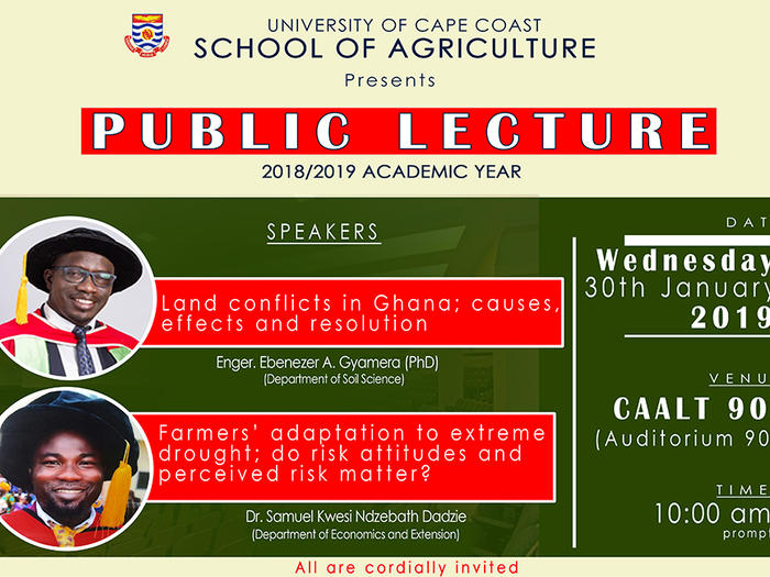School of Agriculture presents a Public Lecture on "Land Conflicts in Ghana, Effects and Resolution and "Farmers' Adaptation to Extreme Drought; Do Risk Attitudes and Perceived Risk Matter